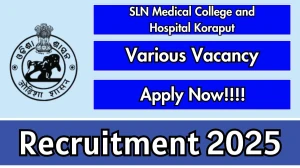 SLN Medical College and Hospital Koraput Senior Resident, Tutor, Junior Resident Recruitment 2025 - Apply Offline for 40 Posts