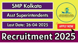 SMP Kolkata Assistant Superintendents Recruitment 2025 - Apply Offline