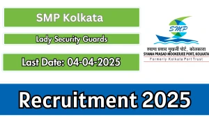 SMP Kolkata Lady Security Guards Recruitment 2025 - Apply Offline