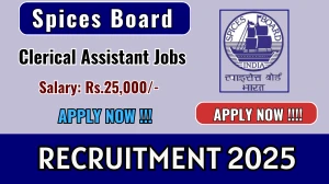 Spices Board Clerical Assistant Recruitment 2025 - Apply Offline Spices Board Clerical Assistant Recruitment 2025 - Apply Offline