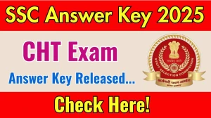 SSC CHT Exam Final Answer Key 2025 Available for the Download Answer Key PDF at ssc.nic.in