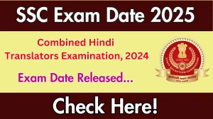 SSC Combined Hindi Translators Paper-II Exam Date 2025 Announced at ssc.gov.in Exam details here
