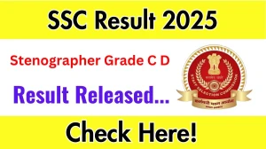 SSC Stenographer Grade C D Result 2025 OUT