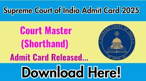 Supreme Court of India Court Master (Shorthand) Admit Card 2025 OUT sci.gov.in Supreme Court of India Court Master (Shorthand) Admit Card 2025 OUT sci.gov.in