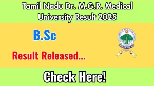 Tamil Nadu Dr. M.G.R. Medical University Result 2025 Released at tnmgrmu.ac.in Direct Link to Download 1st, 2nd Semester Result