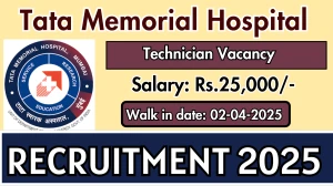 Tata Memorial Hospital Job Vacancy 2025, Walk in for Technician Posts Tata Memorial Hospital Job Vacancy 2025, Walk in for Technician Posts