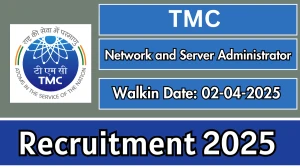 TMC Network and Server Administrator Recruitment 2025 – Walk in