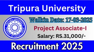 Tripura University Project Associate I Recruitment 2025 – Walk in