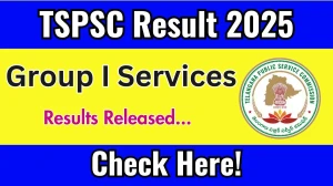 TSPSC Result 2025 Announced. Direct Link to Check TSPSC Group I Services Result 2025 tspsc.gov.in