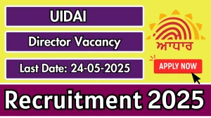 UIDAI Director Recruitment 2025 - Apply Offline for 02 Posts