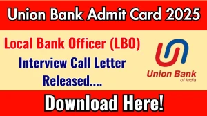 Union Bank LBO Interview Admit Card 2025 OUT unionbankofindia.co.in Union Bank LBO Interview Admit Card 2025 OUT unionbankofindia.co.in