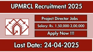 UPMRCL Project Director Recruitment 2025 - Apply Offline