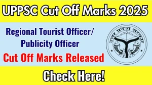 UPPSC Regional Tourist Officer/ Publicity Officer Cut Off Marks 2025 has released: Check Cut off Marks here uppsc.up.nic.in