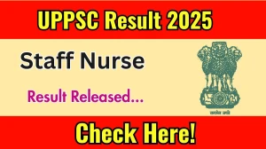 UPPSC Staff Nurse Result 2025 Out. Direct Link to Check UPPSC Result 2025 uppsc.up.nic.in