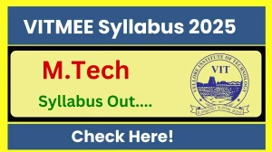 VITMEE Syllabus 2025 (Released) - Download Updated Subject Wise M.Tech Syllabus for 2025 Exam Pattern at vit.ac.in