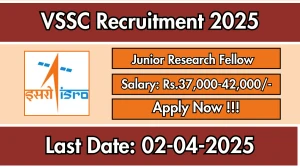 VSSC Junior Research Fellow Recruitment 2025 - Apply Online for 10 Posts VSSC Junior Research Fellow Recruitment 2025 - Apply Online for 10 Posts