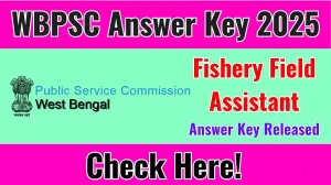 WBPSC Fishery Field Assistant Answer Key 2025 Available for the Download Answer Key PDF at psc.wb.gov.in