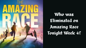 Who was Eliminated on Amazing Race Tonight Week 4? Check Amazing Race Season 37 Episode 4 Recap