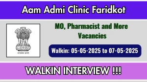 Aam Admi Clinic Faridkot Recruitment 2025 – Walk in for MO, Pharmacist and More Posts Aam Admi Clinic Faridkot Recruitment 2025 – Walk in for MO, Pharmacist and More Posts