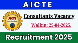 AICTE Consultants Recruitment 2025 – Walk in