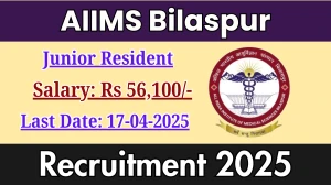 AIIMS Bilaspur Junior Resident Recruitment 2025 - Apply Online for 25 Posts Before April 17