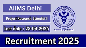 AIIMS Delhi Project Research Scientist I Recruitment 2025 - Apply Offline Before April 23