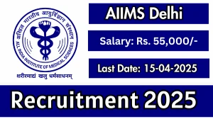 AIIMS Delhi Various Recruitment 2025 - Apply Online for 08 Project Coordinator, Field Staff Posts