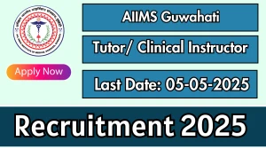 AIIMS Guwahati Tutor/ Clinical Instructor Recruitment 2025 - Apply Online AIIMS Guwahati Tutor/ Clinical Instructor Recruitment 2025 - Apply Online