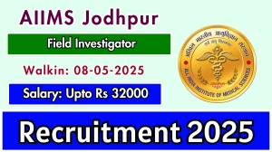 AIIMS Jodhpur Field Investigator Recruitment 2025 – Walk in