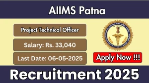 AIIMS Patna Project Technical Officer Recruitment 2025 - Apply Offline for 01 Posts Before May 06