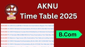 AKNU Time Table 2025 Announced For B.Com @ aknu.edu.in Details Here