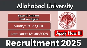 Allahabad University Recruitment 2025 - Apply Offline for 04 Research Assistant, Field Investigator Before May 12