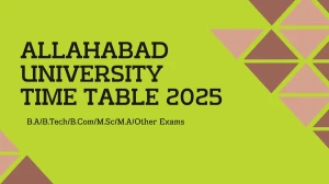 Allahabad University Time Table 2025 Announced @ allduniv.ac.in Details Here Allahabad University Time Table 2025 Announced @ allduniv.ac.in Details Here