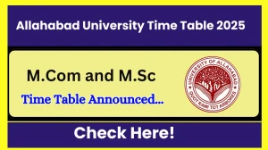 Allahabad University Time Table 2025 Out @ allduniv.ac.in Details Here