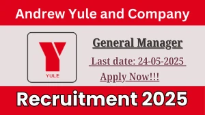Andrew Yule and Company General Manager Recruitment 2025 - Apply Offline for 01 Posts Before May 24