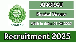 ANGRAU Physical Director Recruitment 2025 – Walk in