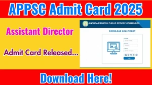 APPSC Assistant Director Admit Card 2025 OUT psc.ap.gov.in
