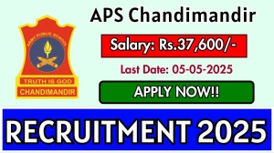 APS Chandimandir Recruitment 2025 - Apply Offline for 35 Teaching Staff, Administrative Staff Posts