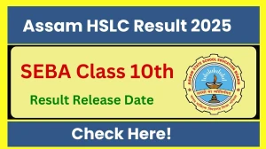 Assam HSLC Result 2025 SEBA Class 10th Result Date Out Direct Link to download SEBA Class 10 result Here