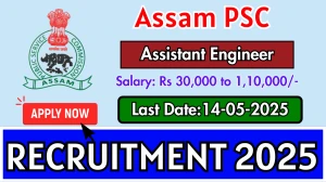 Assam PSC Assistant Engineer Recruitment 2025 - Apply Online for 45 Posts Before May 14