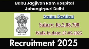 Babu Jagjivan Ram Hospital Jahangirpuri Delhi Senior Resident Recruitment 2025 – Walk in for 12 Posts
