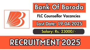 Bank Of Baroda FLC Counsellor Recruitment 2025 - Apply Offline Bank Of Baroda FLC Counsellor Recruitment 2025 - Apply Offline