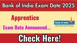 Bank of India Apprentice Exam Date 2025 Announced at bankofindia.co.in Exam details here Bank of India Apprentice Exam Date 2025 Announced at bankofindia.co.in Exam details here