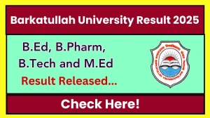 Barkatullah University Result 2025 Declared at bubhopal.ac.in Direct Link to Download 1st to 8th Semester Result