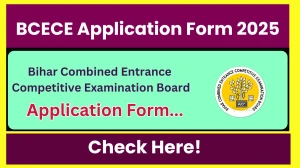 BCECE Application Form 2025 - Check Registration, Dates, Apply Online at bceceboard.bihar.gov.in
