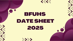 BFUHS Date Sheet 2025 Announced @ bfuhs.ac.in Details Here