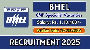 BHEL CMP Specialist Recruitment 2025 – Walk in BHEL CMP Specialist Recruitment 2025 – Walk in