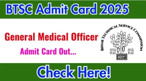 Bihar BTSC GMO Admit Card 2025 OUT Download Link btsc.bihar.gov.in