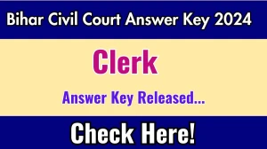 Bihar Civil Court Clerk Answer Key 2024 Available for the Download Answer Key PDF at patna.dcourts.gov.in