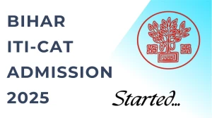Bihar ITI-CAT Admission 2025 Released - Application Form, Courses at bceceboard.bihar.gov.in